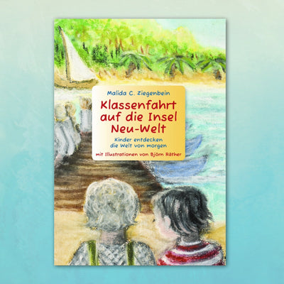 Das Buch Klassenfahrt auf die Insel Neu-Welt möchte die Sehnsucht nach einer glücklichen, friedvollen und liebevollen Welt wecken.